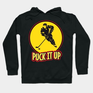 Puck it up hockey player funny quote Hoodie